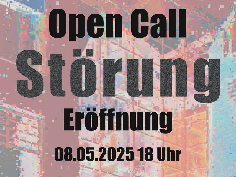 Titelbild für Beitrag: Open Call "Störung": Künstler für Ausstellung gesucht!